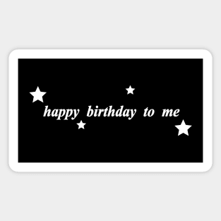 happy birthday to me Sticker